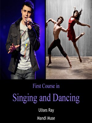 cover image of First Course in Singing and Dancing